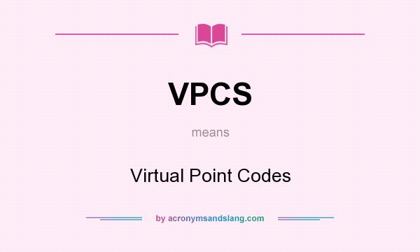 What does VPCS mean? It stands for Virtual Point Codes