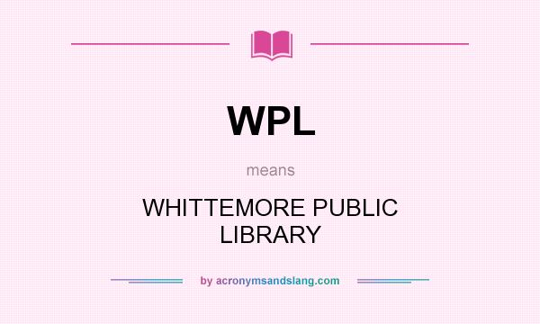 What does WPL mean? It stands for WHITTEMORE PUBLIC LIBRARY
