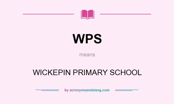What does WPS mean? It stands for WICKEPIN PRIMARY SCHOOL