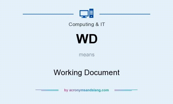 What does WD mean? It stands for Working Document