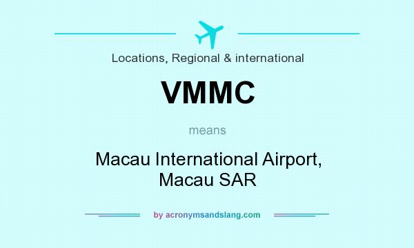 What does VMMC mean? It stands for Macau International Airport, Macau SAR
