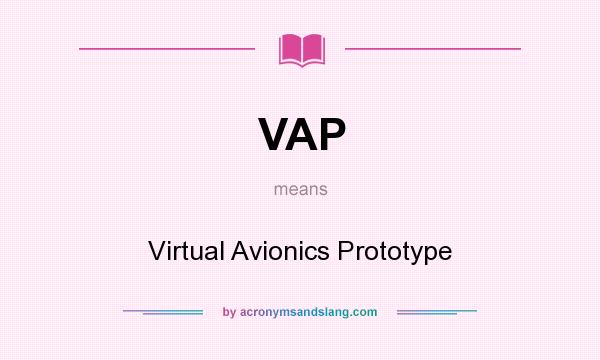 What does VAP mean? It stands for Virtual Avionics Prototype