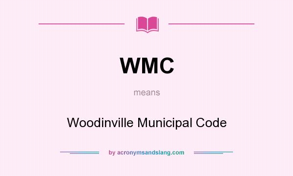 What does WMC mean? It stands for Woodinville Municipal Code