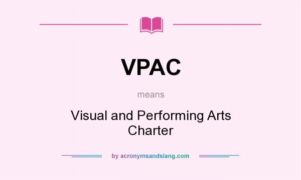 What does VPAC mean? It stands for Visual and Performing Arts Charter