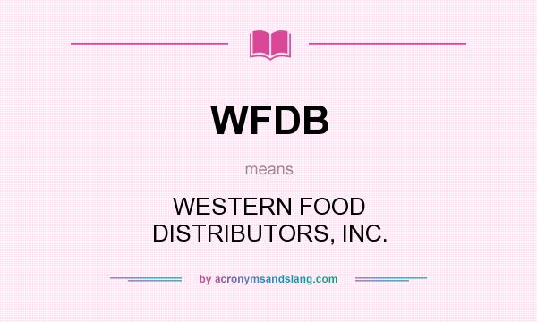 What does WFDB mean? It stands for WESTERN FOOD DISTRIBUTORS, INC.
