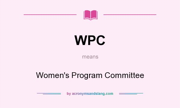 What does WPC mean? It stands for Women`s Program Committee