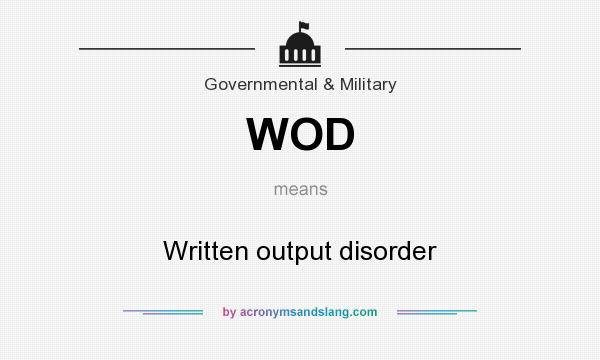 What does WOD mean? It stands for Written output disorder