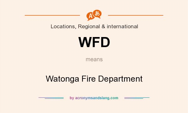 What does WFD mean? It stands for Watonga Fire Department