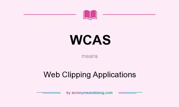 What does WCAS mean? It stands for Web Clipping Applications