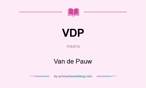 What does VDP mean? It stands for Van de Pauw