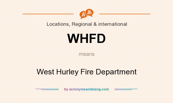 What does WHFD mean? It stands for West Hurley Fire Department
