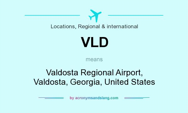What does VLD mean? It stands for Valdosta Regional Airport, Valdosta, Georgia, United States