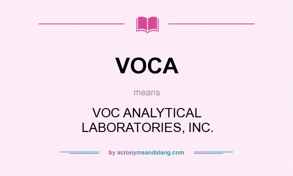 What does VOCA mean? It stands for VOC ANALYTICAL LABORATORIES, INC.