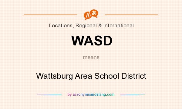 What does WASD mean? It stands for Wattsburg Area School District