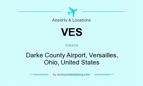 What does VES mean? It stands for Darke County Airport, Versailles, Ohio, United States