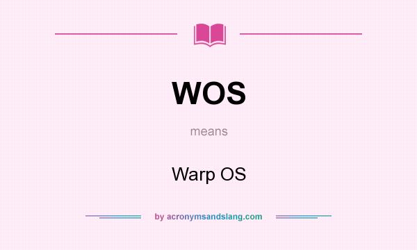 What does WOS mean? It stands for Warp OS