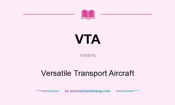 What does VTA mean? It stands for Versatile Transport Aircraft