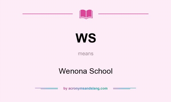 What does WS mean? It stands for Wenona School