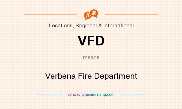 What does VFD mean? It stands for Verbena Fire Department