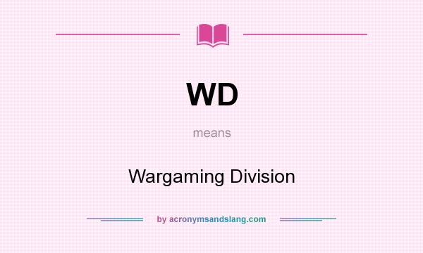 What does WD mean? It stands for Wargaming Division