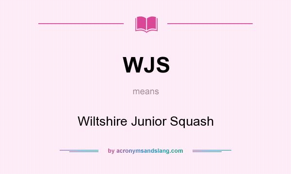 What does WJS mean? It stands for Wiltshire Junior Squash