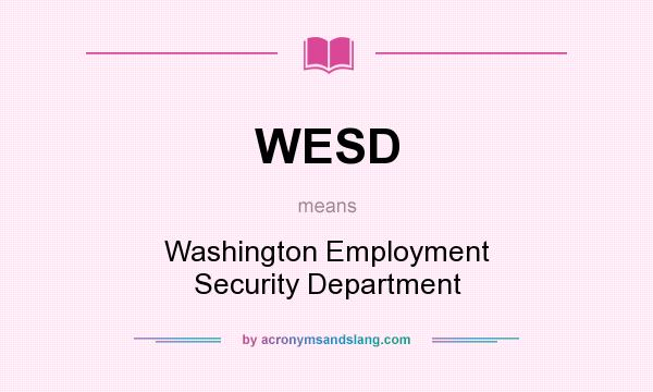 What does WESD mean? It stands for Washington Employment Security Department