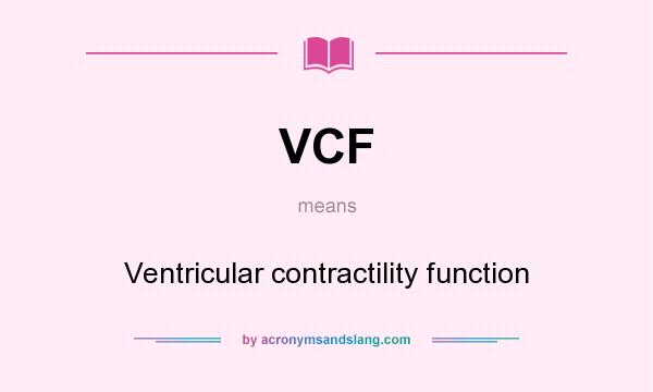 What does VCF mean? It stands for Ventricular contractility function