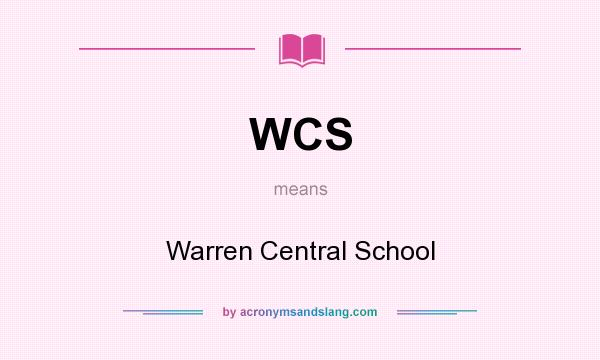 What does WCS mean? It stands for Warren Central School