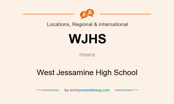 What does WJHS mean? It stands for West Jessamine High School