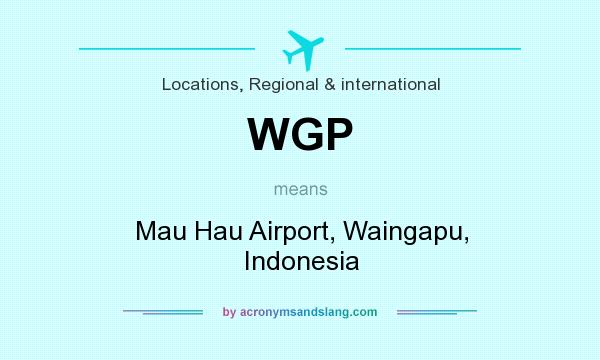 What does WGP mean? It stands for Mau Hau Airport, Waingapu, Indonesia