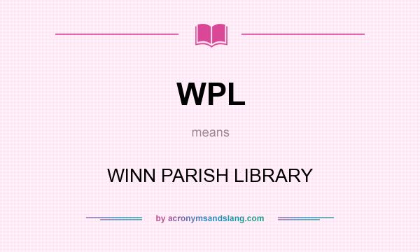 What does WPL mean? It stands for WINN PARISH LIBRARY