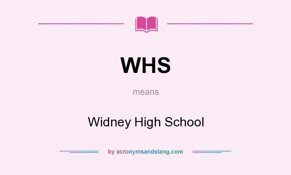 What does WHS mean? It stands for Widney High School