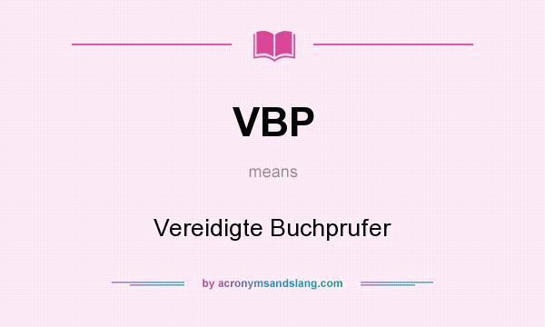 What does VBP mean? It stands for Vereidigte Buchprufer