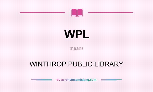 What does WPL mean? It stands for WINTHROP PUBLIC LIBRARY