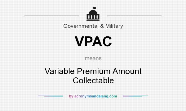 What does VPAC mean? It stands for Variable Premium Amount Collectable