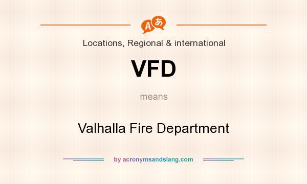 What does VFD mean? It stands for Valhalla Fire Department