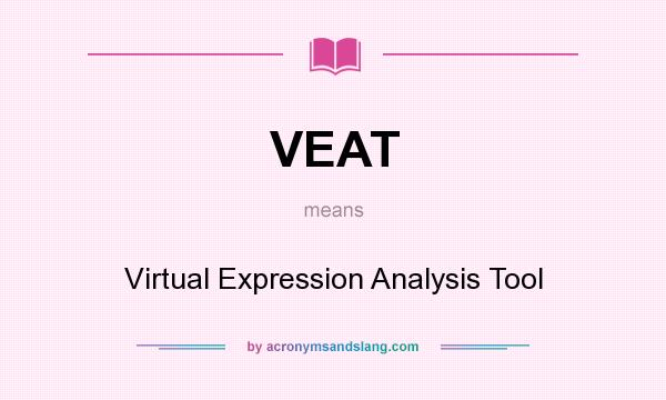 What does VEAT mean? It stands for Virtual Expression Analysis Tool