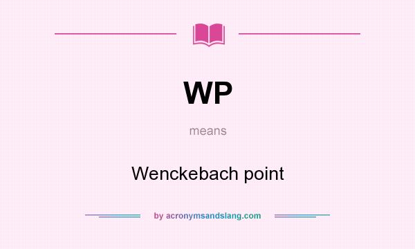 What does WP mean? It stands for Wenckebach point