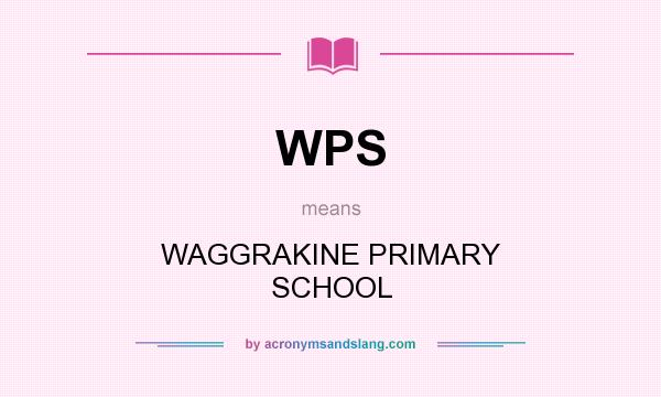 What does WPS mean? It stands for WAGGRAKINE PRIMARY SCHOOL