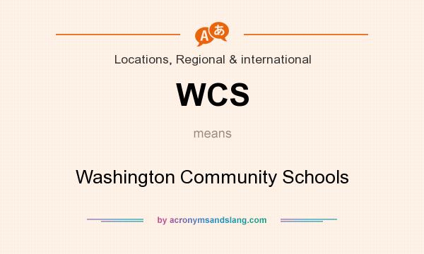 What does WCS mean? It stands for Washington Community Schools