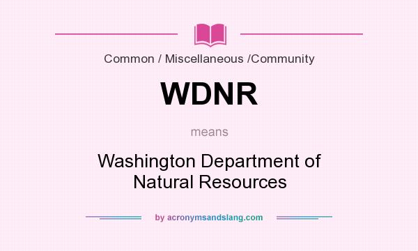 What does WDNR mean? It stands for Washington Department of Natural Resources