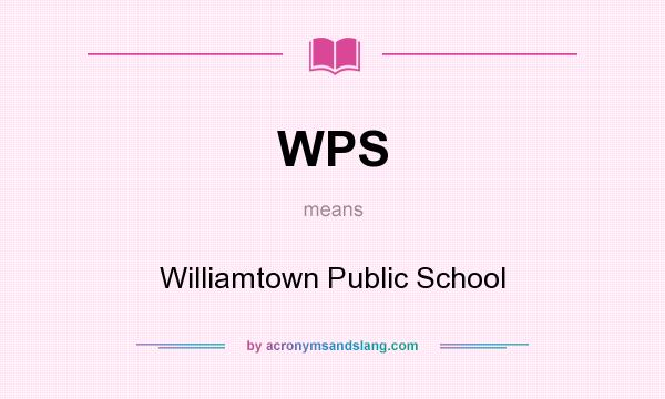What does WPS mean? It stands for Williamtown Public School