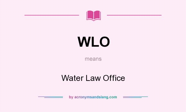 What does WLO mean? It stands for Water Law Office
