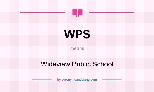 What does WPS mean? It stands for Wideview Public School