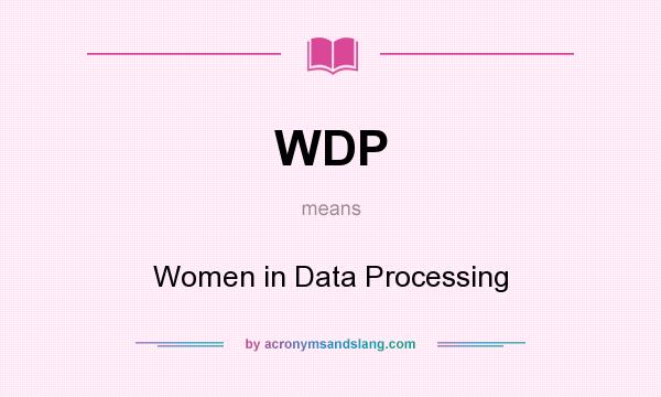 What does WDP mean? It stands for Women in Data Processing