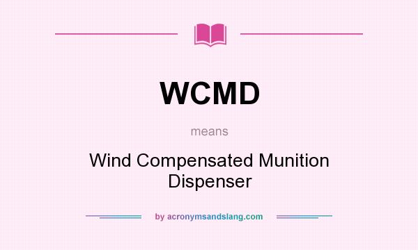 What does WCMD mean? It stands for Wind Compensated Munition Dispenser