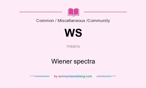 What does WS mean? It stands for Wiener spectra