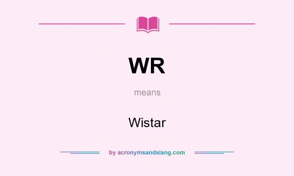 What does WR mean? It stands for Wistar