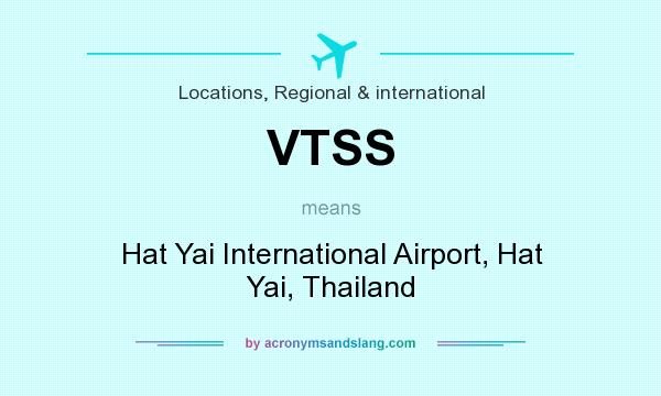 What does VTSS mean? It stands for Hat Yai International Airport, Hat Yai, Thailand