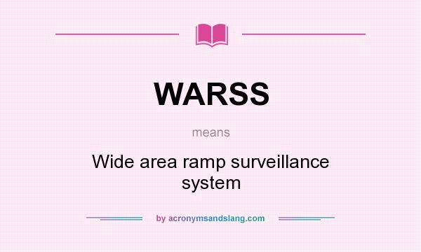 What does WARSS mean? It stands for Wide area ramp surveillance system